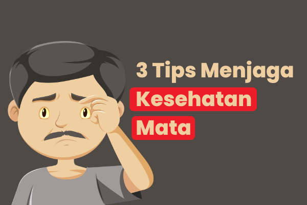 3 Tips Menjaga Kesehatan Mata